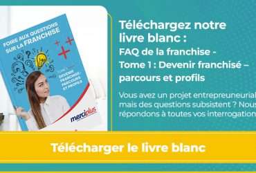 Devenir franchisé : FAQ sur la franchise Tome 1